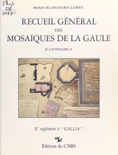 E-book, Recueil général des mosaïques de la Gaule (2.4) : Lyonnaise, CNRS Éditions (réédition numérique FeniXX)