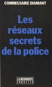 eBook, Les Réseaux secrets de la police, La Découverte (réédition numérique FeniXX)