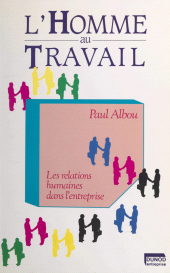 eBook, L'homme au travail : Les relations humaines dans l'entreprise, Dunod (réédition numérique FeniXX)