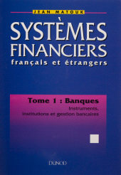 eBook, Systèmes financiers français et étrangers (1) : Banques, instruments, institutions et gestion bancaires, Dunod (réédition numérique FeniXX)