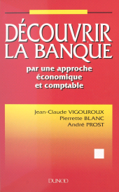 eBook, Découvrir la banque par une approche économique et comptable, Dunod (réédition numérique FeniXX)