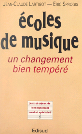 E-book, Écoles de musique : un changement bien tempéré : Jeux et enjeux de l'enseignement musical spécialisé, Édisud (réédition numérique FeniXX)