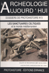 E-book, Les sanctuaires celtiques et leurs rapports avec le monde méditerranéen : Actes du Colloque de St-Riquier (8 au 11 novembre 1990) organisés par la direction des antiquités de Picardie et l'UMR 126 du CNRS, Errance (réédition numérique FeniXX)