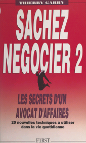 E-book, Sachez négocier (2). Les techniques d'un avocat d'affaires, First (réédition numérique FeniXX)