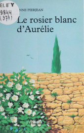 eBook, Le Rosier blanc d'Aurélie, Flammarion (réédition numérique FeniXX)