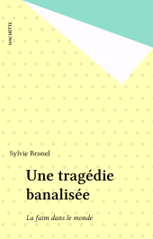 E-book, Une tragédie banalisée : La faim dans le monde, Hachette (réédition numérique FeniXX)