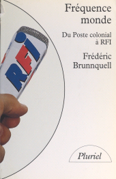 E-book, Fréquence monde : du poste colonial à R.F.I., Hachette (réédition numérique FeniXX)