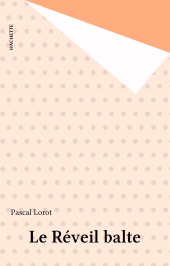 E-book, Le Réveil balte, Hachette (réédition numérique FeniXX)