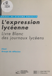 E-book, L'expression lycéenne : Livre blanc des journaux lycéens, Hachette (réédition numérique FeniXX)