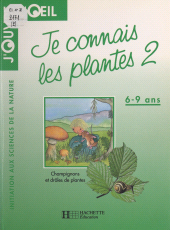 E-book, Je connais les plantes (2) : Champignons et drôles de plantes, Hachette (réédition numérique FeniXX)