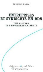 E-book, Entreprises et syndicats en RDA : Une histoire de l'émulation socialiste, L'Harmattan