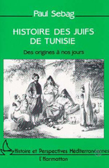 E-book, Histoire des Juifs de Tunisie : Des origines à nos jours, Sebag, Paul, L'Harmattan