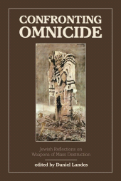E-book, Confronting Omnicide : Jewish Reflections on Weapons Mass Destruction, Jason Aronson, Inc