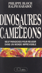 E-book, Dinosaures et caméléons : Neuf paradoxes pour réussir dans un monde imprévisible, JC Lattès (réédition numérique FeniXX)