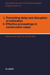 eBook, I. Preventing Delay and Disruption in Arbitration, II. Effective Proceedings in Construction Cases, Wolters Kluwer