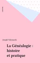 E-book, La Généalogie : histoire et pratique, Larousse (réédition numérique FeniXX)
