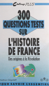 E-book, 300 questions tests sur l'histoire de France (1). Des origines à la Révolution, Marabout (réédition numérique FeniXX)