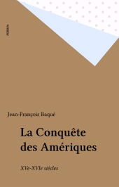 eBook, La Conquête des Amériques : XVe-XVIe siècles, Perrin (réédition numérique FeniXX)