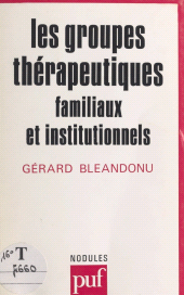 eBook, Les groupes thérapeutiques, familiaux et institutionnels, Presses universitaires de France (réédition numérique FeniXX)