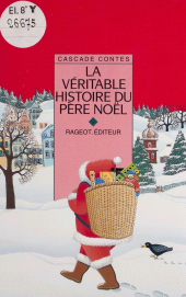 E-book, La Véritable Histoire du Père Noël : et autres contes de Noël, Rageot (réédition numérique FeniXX)
