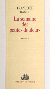 E-book, La semaine des petites douleurs, Robert Laffont (réédition numérique FeniXX)
