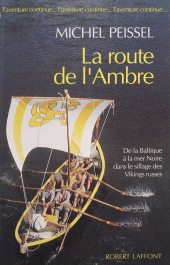 E-book, La Route de l'ambre : De la Baltique à la mer Noire dans le sillage des Vikings russes, Robert Laffont (réédition numérique FeniXX)