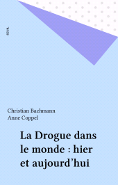E-book, La Drogue dans le monde : hier et aujourd'hui, Seuil (réédition numérique FeniXX)