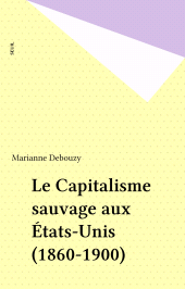 E-book, Le Capitalisme sauvage aux États-Unis (1860-1900), Seuil (réédition numérique FeniXX)