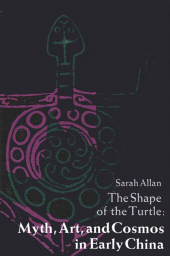 E-book, The Shape of the Turtle : Myth, Art, and Cosmos in Early China, SUNY Press - State University of New York Press