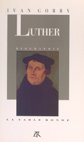 E-book, Martin Luther, La Table Ronde (réédition numérique FeniXX)