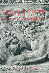 eBook, The twelve labours of Hercules on Roman sarcophagi, Jongste, Peter F.B., "L'Erma" di Bretschneider