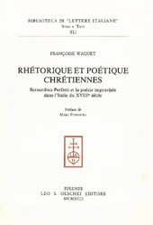 E-book, Rhétorique et poétique chrétiennes : Bernardino Perfetti et la poésie improvisée dans l'Italie du XVIIIe siècle, L.S. Olschki