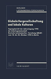 E-book, Globale Vergesellschaftung und lokale Kulturen : Tagungsbericht der Jahrestagung 1990 der Arbeitsgemeinschaft Deutsche Lateinamerika-Forschung (ADLAF) vom 18. bis 20. Oktober 1990 in Berlin, Iberoamericana  ; Vervuert