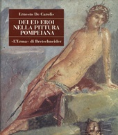 E-book, Dei ed eroi nella pittura pompeiana, De Carolis, Ernesto, "L'Erma" di Bretschneider