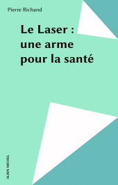 E-book, Le Laser : une arme pour la santé, Albin Michel (réédition numérique FeniXX)