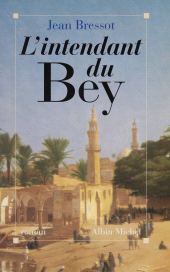 E-book, L'Intendant du Bey, Albin Michel (réédition numérique FeniXX)