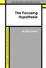 eBook, The Focusing Hypothesis, Wray, Alison, John Benjamins Publishing Company