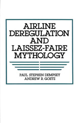 eBook, Airline Deregulation and Laissez-Faire Mythology, Bloomsbury Publishing