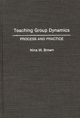 E-book, Teaching Group Dynamics, Brown, Nina W., Bloomsbury Publishing