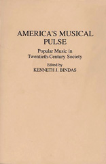 eBook, America's Musical Pulse : Popular Music in Twentieth-Century Society, Bloomsbury Publishing