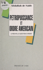 eBook, Pétropuissance et ordre américain : la nouvelle question d'Orient, CNRS Éditions (réédition numérique FeniXX)