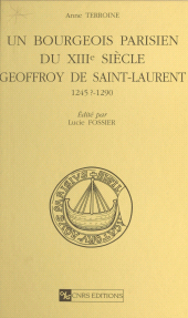 E-book, Un bourgeois parisien du 13e siècle, Geoffroy de Saint-Laurent 1245 ?-1290, CNRS Éditions (réédition numérique FeniXX)