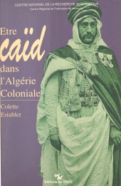 E-book, Être caïd dans l'Algérie coloniale : tribus des Nemenchas, 1851-1912, CNRS Éditions (réédition numérique FeniXX)