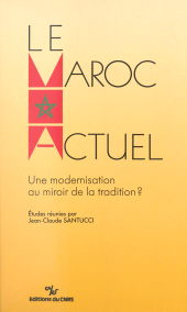 eBook, Le Maroc actuel : une modernisation au miroir de la tradition ?, CNRS Éditions (réédition numérique FeniXX)
