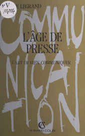 E-book, L'âge de presse : L'art de bien communiquer, Armand Colin (réédition numérique FeniXX)