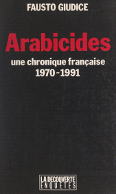 eBook, Arabicides : Une chronique française, 1970-1991, La Découverte (réédition numérique FeniXX)