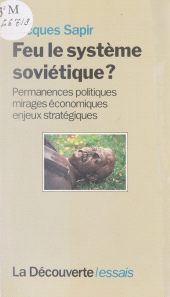 eBook, Feu le système soviétique : Permanences politiques, mirages économiques, enjeux stratégiques, La Découverte (réédition numérique FeniXX)