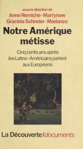 eBook, Notre Amérique métisse : Cinq cents ans après, les Latino-Américains parlent aux Européens, La Découverte (réédition numérique FeniXX)