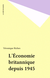 eBook, L'Économie britannique depuis 1945, La Découverte (réédition numérique FeniXX)