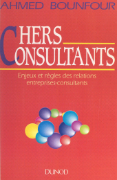 E-book, Chers consultants : enjeux et règles des relations entreprises-consultants, Dunod (réédition numérique FeniXX)